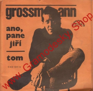 SP Jiří Grossmann, Zuzana Buriánová, Ano, pane Jiří, Tom, 1972