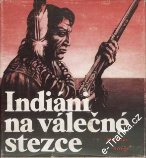 Indiáni na válečné stezce - Miloslav Stingl