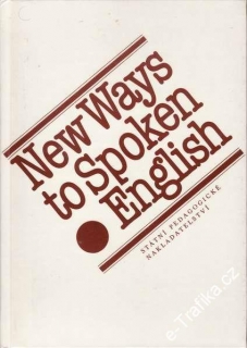 New Ways to spoken English / Ludmila Kollmannová
