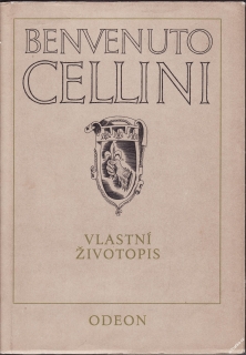 Benvenuto Cellini / Vlastní životopis