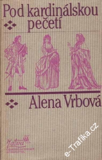 Pod kardinálskou pečetí / Alena Vrbová, 1983