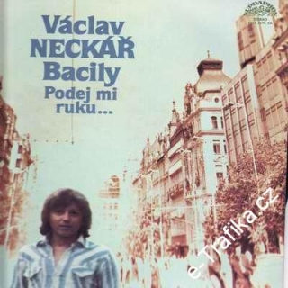 LP Václav Neckář - Bacily - Podej mi ruku