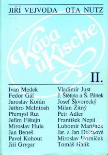Káva u Kische II. / Jiří Vejvoda, Ota Nutz