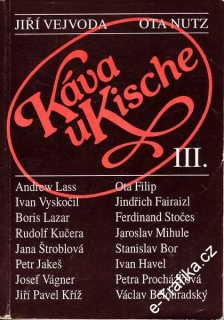 Káva u Kische III. / Jiří Vejvoda, Ota Nutz
