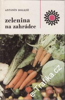 Zelenina na zahrádce / Antonín Dolejší