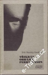 Třikrát obhájce Perry Mason / Erle Stanley Gardner