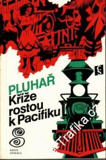 Kříže rostou k Pacifiku / Zdeněk Pluhař, 1978