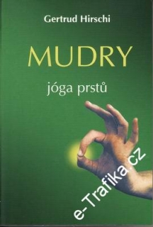 Mudry, jóga prstů / Gertrud Hirschi
