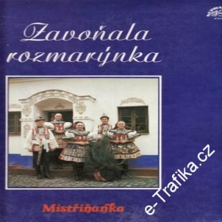 LP Zavoňala rozmarýnka / Mistříňanka, 1985