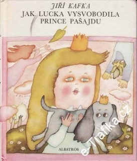 Jak Lucka vysvobodila prince Pašajdu / Jiří Kafka