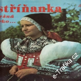 LP Ty falešná frajárenko / Mistříňanka, 1981