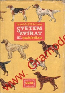 Světem zvířat, III.díl, domácí zvířata, Hanzák, Volf, Dobroruka, 1965