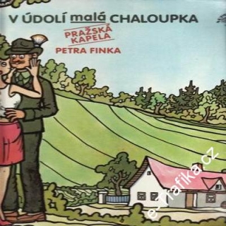 LP V údolí malá chaloupka / Pražská kapela Petra Finka, 1986