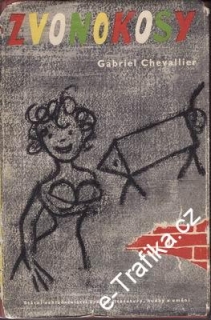 Zvonokosy / Gabriel Chevallier, 1956