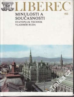 Liberec minulosti a současnosti / Sv.Technik, Vl. Ruda, 1980