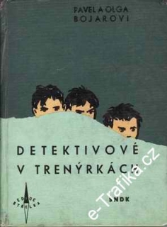 Detektivové v trenýrkách / Pavel a Olga Bojarovi, 1959