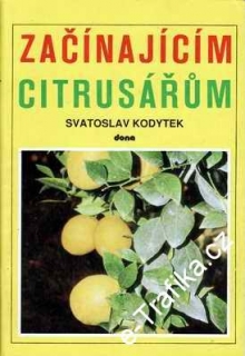 Začínajícím citrusářům / Svatoslav Kodytek, 1990