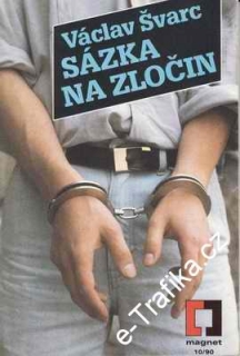 Sázka na zločin / Václav Švarc, 1990