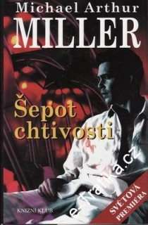 Šepot chtivosti / Michael Arthur Miller, 2000