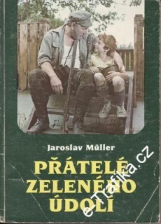 Přátelé Zeleného údolí / Jaroslav Müller, 1987