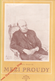 Mezi proudy - komplet I,II, III/ Alois Jirásek, 1951