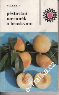 Pěstování meruněk a broskvoní / Zdeněk Bažant a kolektiv, 1974