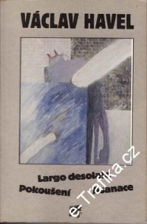 Largo desolato, Pokušení, Asanace / Václav Havel, 1990