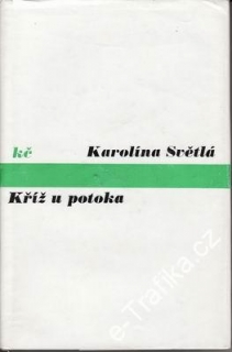 Kříž u potoka / Karolína Světlá, 1974