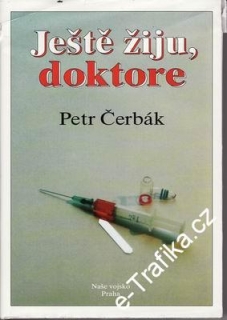 Ještě žiju doktore / Petr Čerbák, 1995