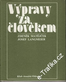 Výpravy za člověkem / Zdeněk Matějíček, Josef Langmeier, 1981