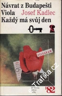 Návtat z Budapešti, Viola, Každý má svůj den / Josef Kadlec, 1982