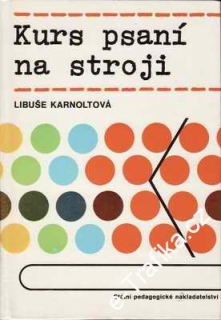 Kurs psaní na stroji / Libuše Karnoltová, 1988