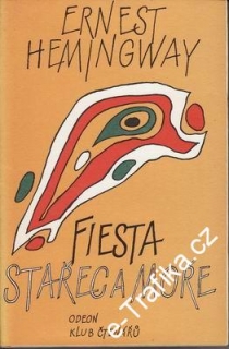 Fiesta (I slunce vychází), Stařec a moře / Ernest Hemingway, 1980