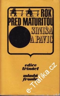 Rok před maturitou / Siniša A. Pavič, 1972