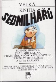 Velká kniha Sedmilhářů / Jirotka, Kalina Vlček... 1994