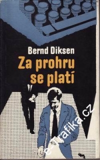 Za prohru se platí / Bernd Diksen, 1974