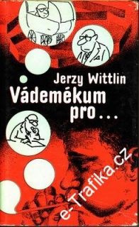 Vádemékum pro... / Jerzy Wittlin, 1975