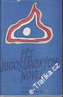 Pět jugoslávských novel / př. Hlavička, Sýkorová, Karpatský...
