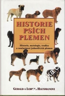 Historie psích plemen / G. + L. Hausmanovi, 1999