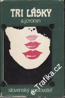 Tri lásky / A.J.Cronin, 1974 - slovensky