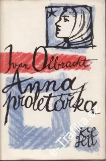 Anna proletářka / Ivan Olbracht, 1961
