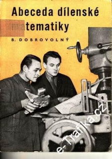 Abeceda dílenské matematiky / B.Dobrovolný, 1955