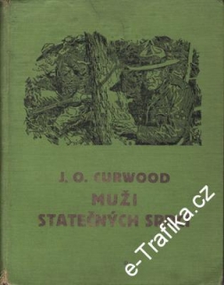 Muži statečných srdcí / James Oliver Curwood, 1935, il. Zdeněk Burian