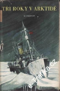 Dva rokyv Arktidě / K.S.Badigin, 1953