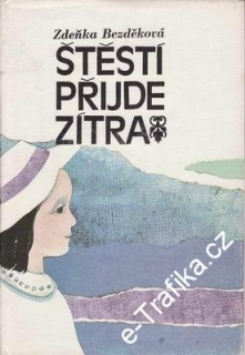 Štěstí příjde zítra / Zdeňka Bezděková, 1979