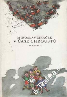 V čase chroustů / Miroslav Mráček, 1983