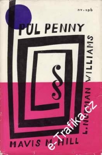 Půl penny / Mavis M.Hill, L.Norman Williams, 1967