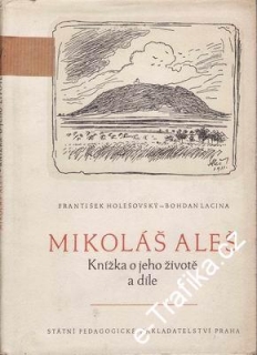 Mikoláš Aleš, o jeho životě / Holešovský, Lacina, 1952