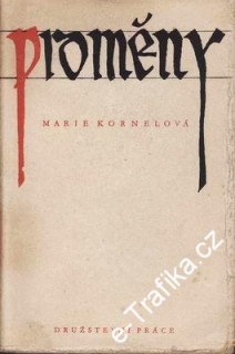 Proměny / Marie Kornelová, 1947