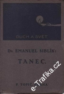 Tanec, projev života a umění / Dr. Emanuel Siblík, 1917